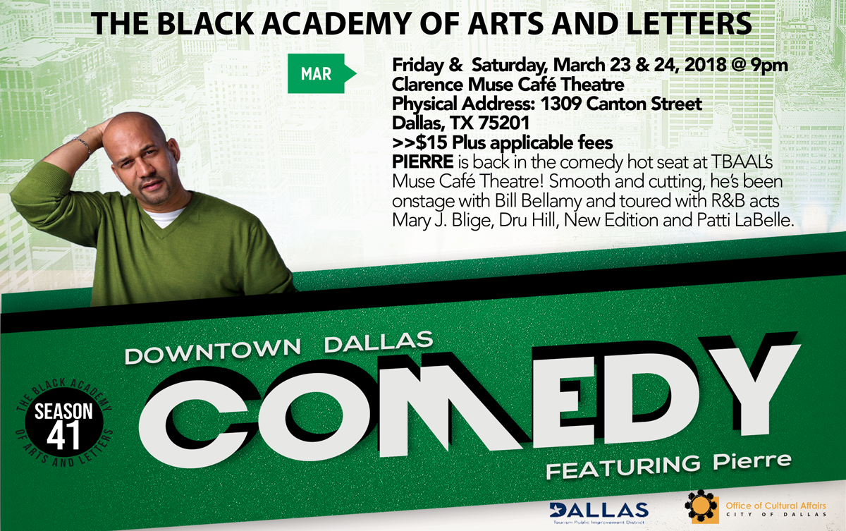 Downtown Dallas Comedy Featuring Pierre The Black Academy of Arts and